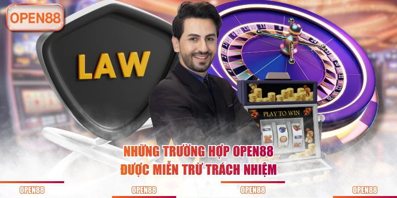 Những trường hợp OPEN88 được miễn trừ trách nhiệm